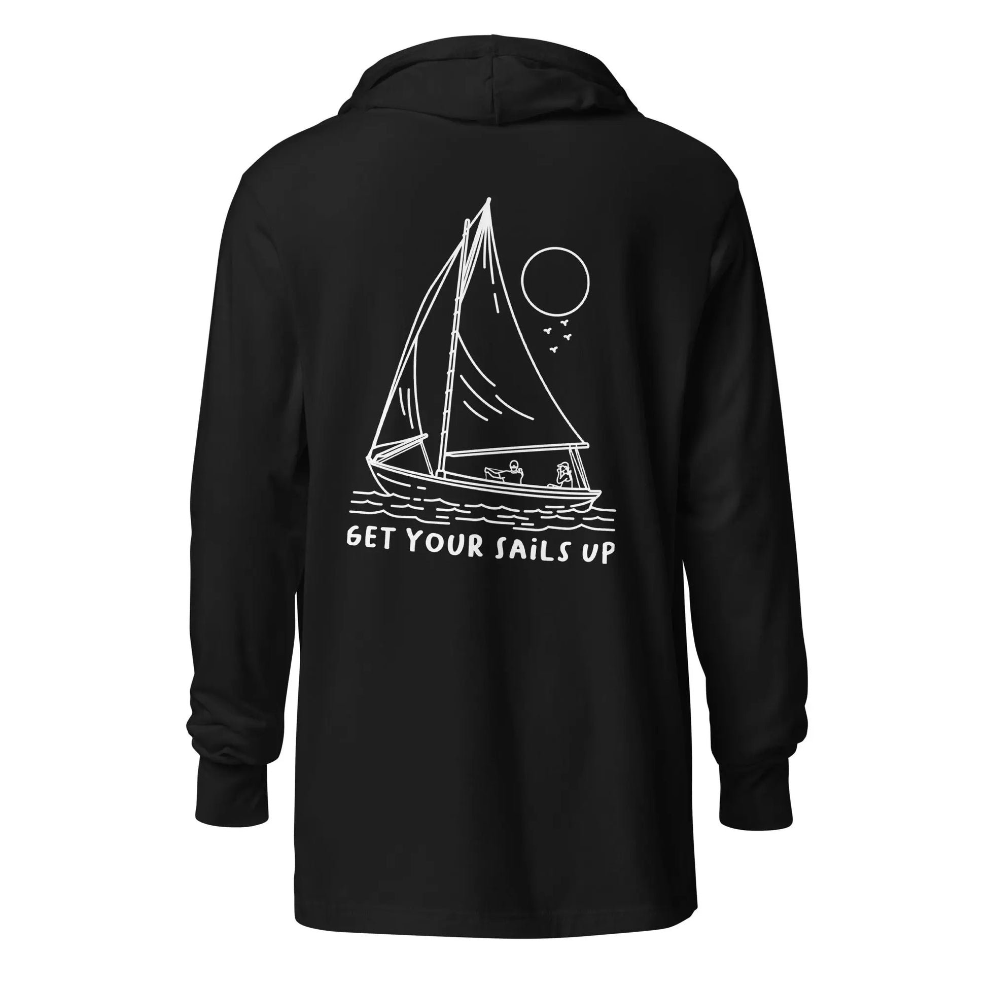 Get Your Sails Up Hooded Long Sleeve (Unisex) - Coastal Journeyz