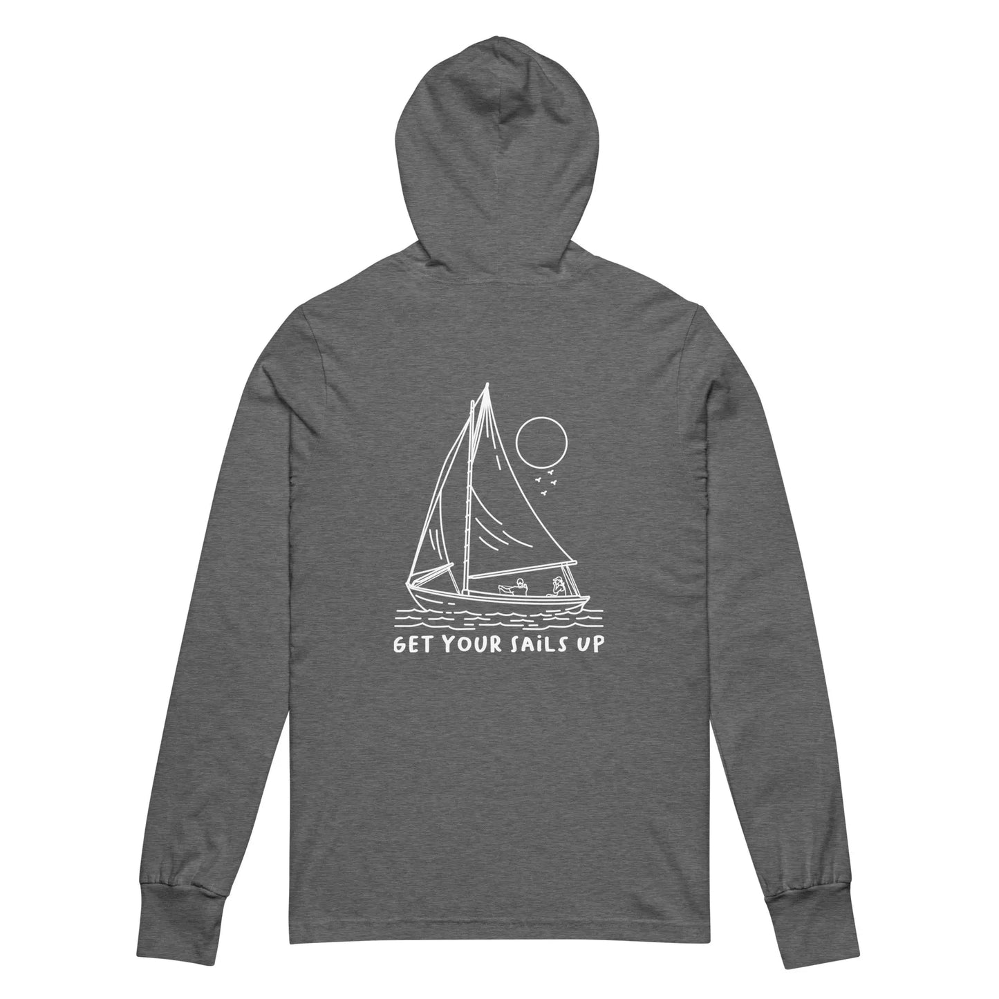 Get Your Sails Up Hoodie Long Sleeve (Unisex) - Coastal Journeyz