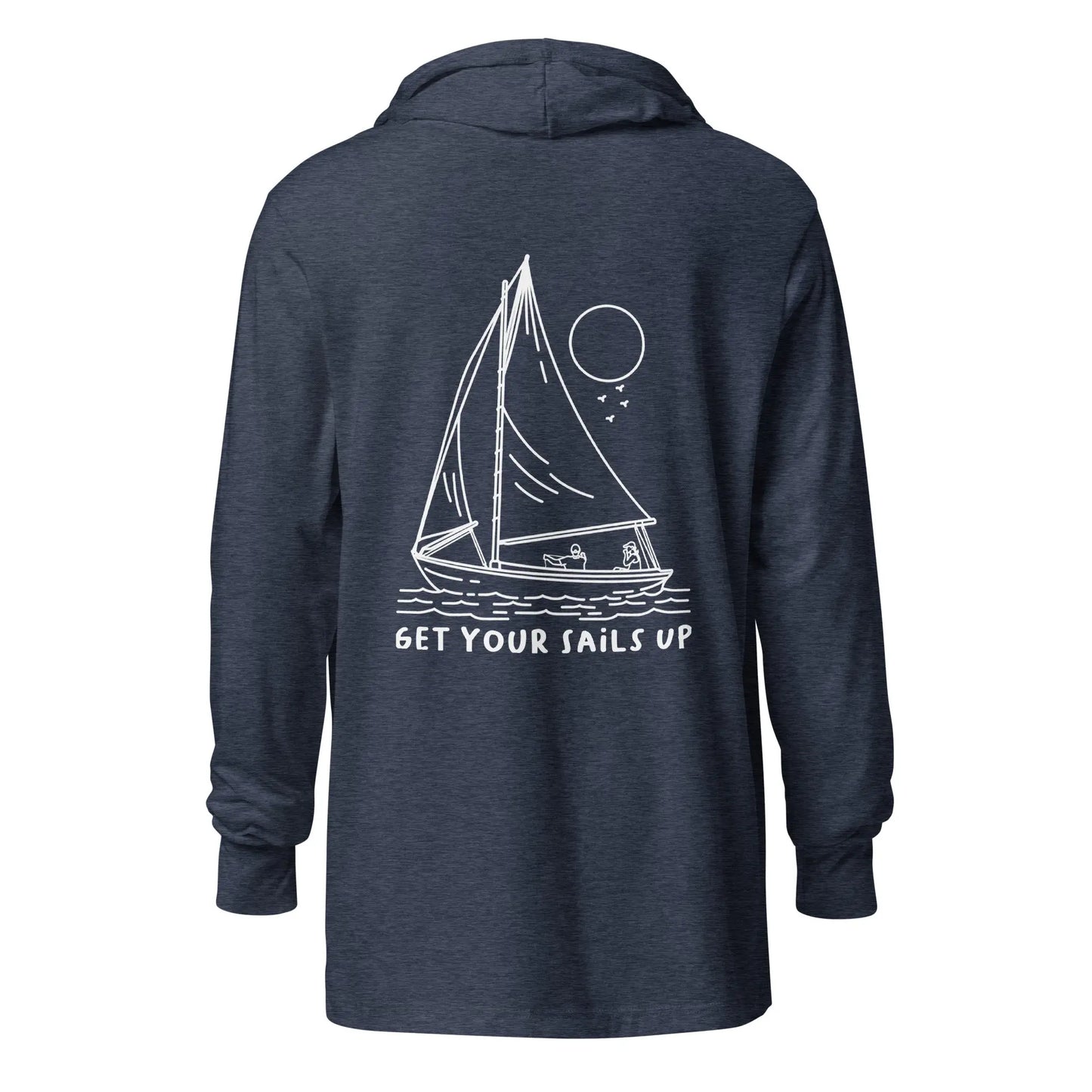 Get Your Sails Up Hoodie Long Sleeve (Unisex) - Coastal Journeyz