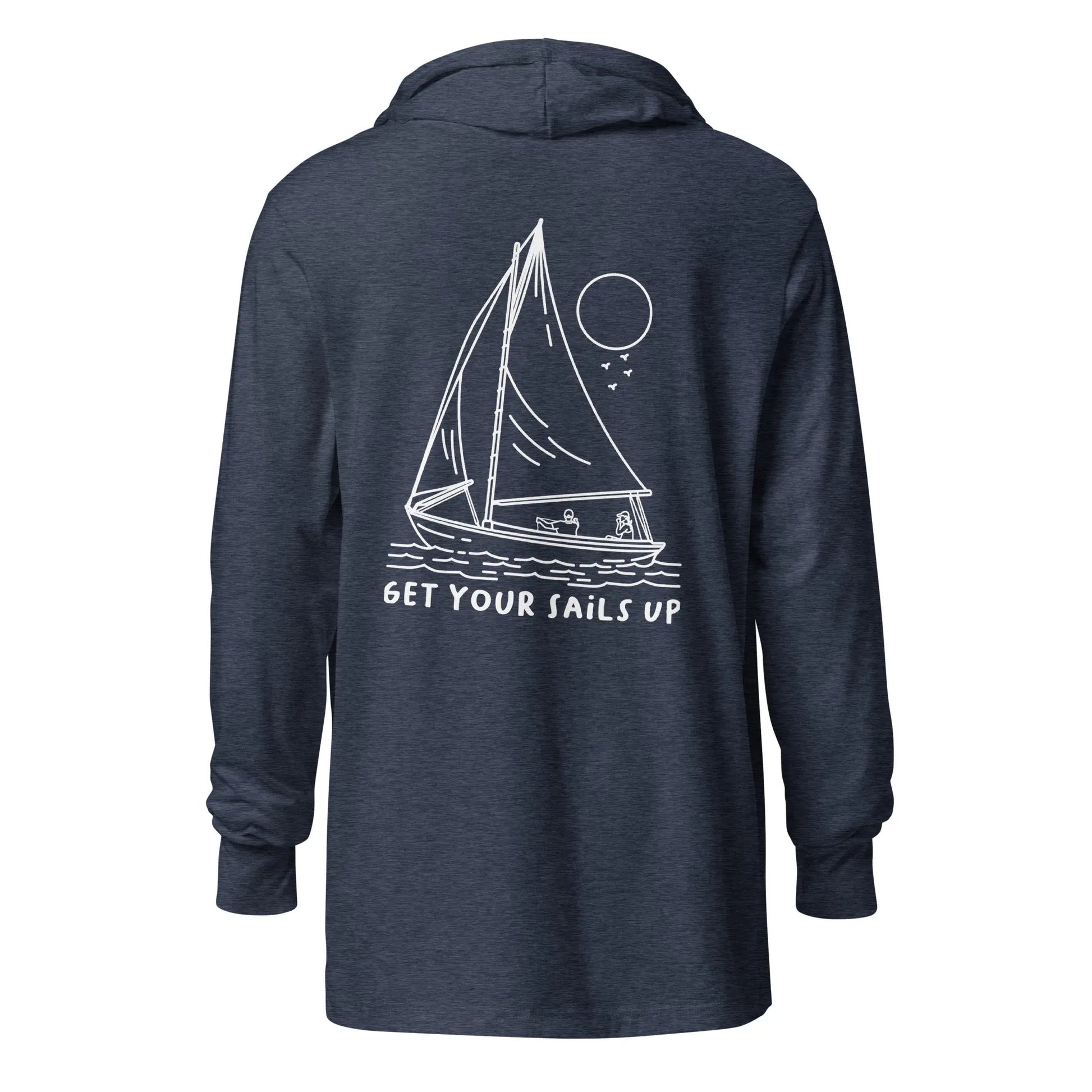 Get Your Sails Up Hooded Long Sleeve (Unisex) - Coastal Journeyz