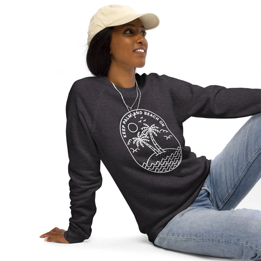 Keep Palm and Beach On Raglan Sweatshirt (Unisex) - Coastal Journeyz